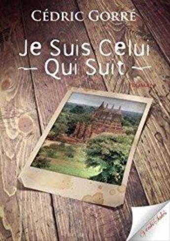 Couverture du livre « Je suis celui qui suit » de Cedric Gorre aux éditions Vents Sales