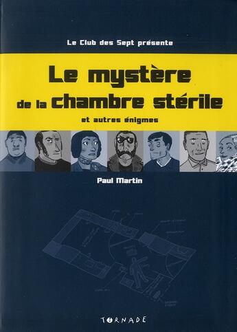 Couverture du livre « Le mystère de la chambre stérile » de Benjamin Bachelier et Paul Martin aux éditions Tornade