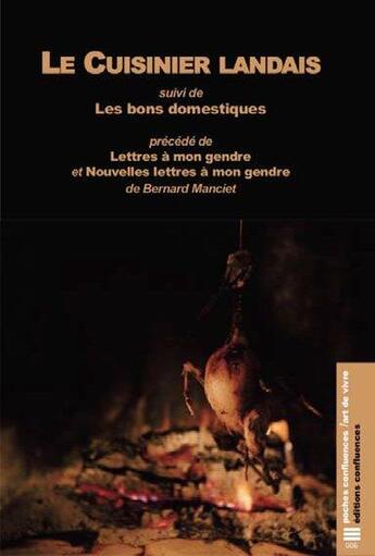 Couverture du livre « Le cuisinier landais ; les bons domestiques ; lettres à mon gendre et nouvelles lettres à mon genre » de  aux éditions Confluences