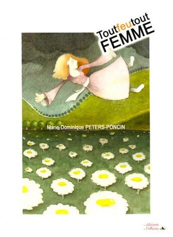 Couverture du livre « Tout feu tout femme » de Marie Peters-Poncin aux éditions L'officine