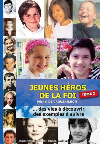 Couverture du livre « Jeunes héros de la foi Tome 2 » de Michel De Crousnilho aux éditions R.a. Image