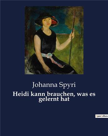 Couverture du livre « Heidi kann brauchen, was es gelernt hat » de Johanna Spyri aux éditions Culturea