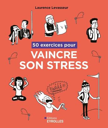 Couverture du livre « 50 exercices pour vaincre son stress » de Laurence Levasseur aux éditions Eyrolles