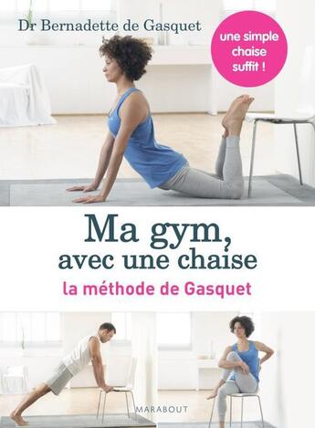 Couverture du livre « Ma gym, avec une chaise ; la méthode de Gasquet ; coffret » de Bernadette De Gasquet aux éditions Marabout