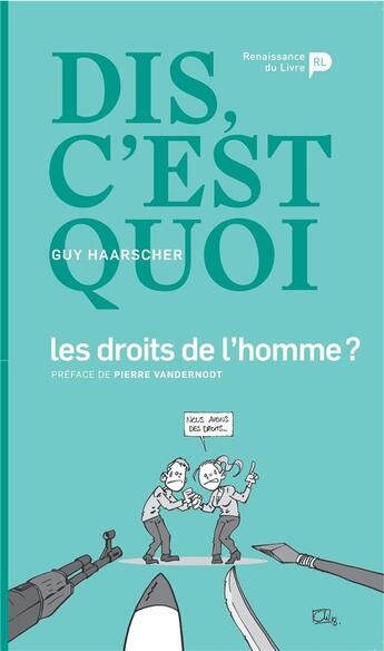 Couverture du livre « Dis, c'est quoi les droits de l'homme ? » de Guy Haarscher aux éditions Renaissance Du Livre