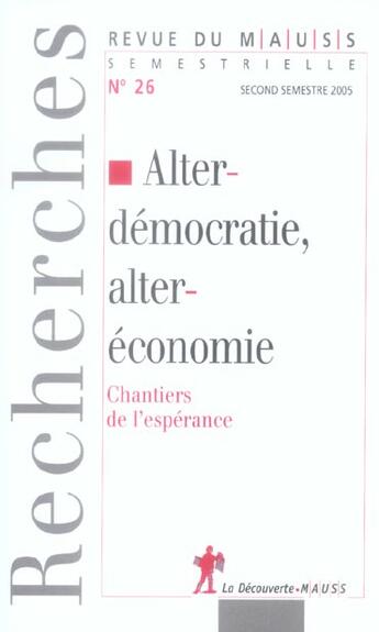 Couverture du livre « Alter-démocratie, alter-économie » de Revue Du M.A.U.S.S. aux éditions La Decouverte