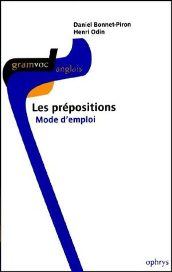 Couverture du livre « Les prépositions ; mode d'emploi » de Bonnet-Piron.Od aux éditions Ophrys