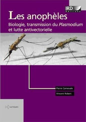 Couverture du livre « Les anopheles - biologie, transmission du plasmodium et lutte antivectorielle. » de Carnevale/Robert aux éditions Ird