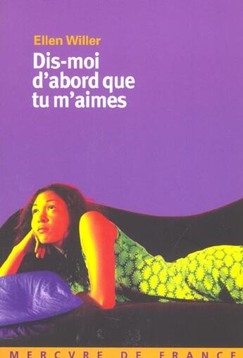 Couverture du livre « Dis-moi d'abord que tu m'aimes » de Willer Ellen aux éditions Mercure De France