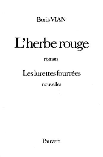 Couverture du livre « L'herbe rouge ; des lurettes fourrées » de Boris Vian aux éditions Pauvert