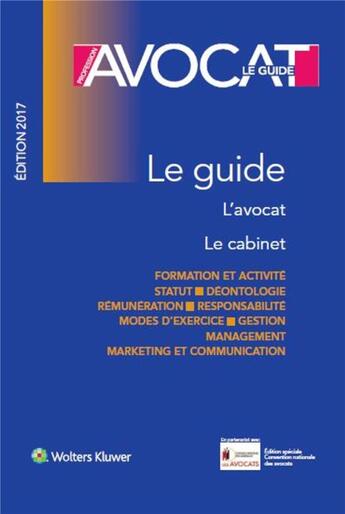 Couverture du livre « Profession avocat ; le guide ; édition 2017 » de  aux éditions Lamy