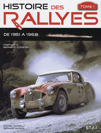 Couverture du livre « Histoire des rallyes 1951-1968 t.1 » de Michel Morelli et Gerard Auriol aux éditions Etai