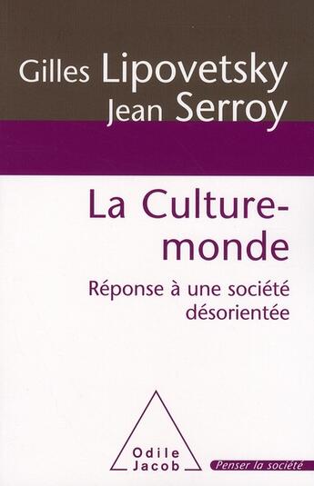 Couverture du livre « La culture monde » de Lipovetsky/Serroy aux éditions Odile Jacob