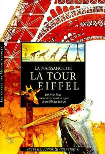 Couverture du livre « La naissance de la tour eiffel » de Jean-Olivier Héron aux éditions Actes Sud