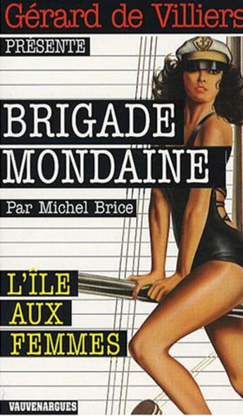 Couverture du livre « Brigade mondaine t.39 ; l'île aux femmes » de Michel Brice aux éditions Vauvenargues