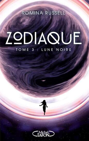 Couverture du livre « Zodiaque Tome 3 : lune noire » de Romina Russell aux éditions Michel Lafon