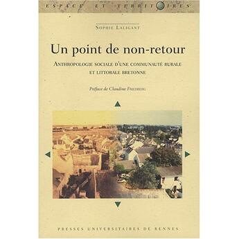 Couverture du livre « Un point de non retour ; ou la fin d'une communauté rurale bretonne » de Sophie Laligant aux éditions Pu De Rennes