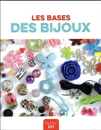 Couverture du livre « Les bases des bijoux » de Perles Distri aux éditions De Saxe