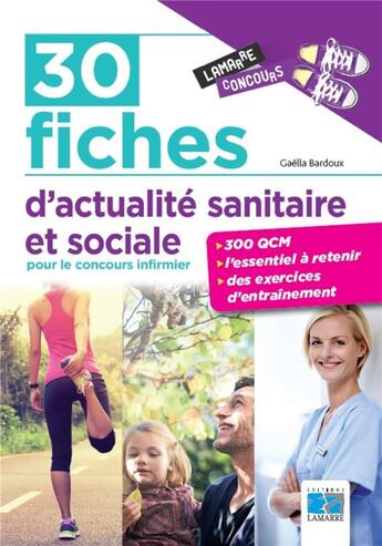 Couverture du livre « 30 fiches d'actualité sanitaire et sociale pour le concours infirmier » de Gaella Bardoux aux éditions Lamarre