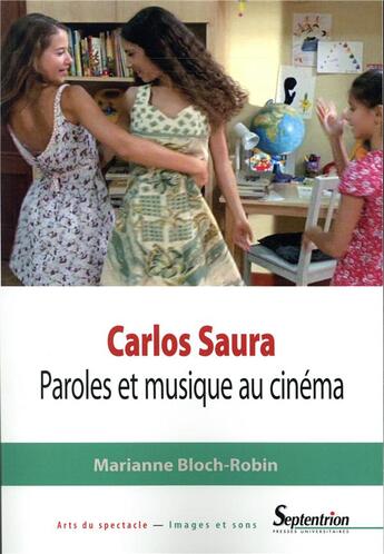 Couverture du livre « Carlos saura - paroles et musique au cinema » de Bloch-Robin Marianne aux éditions Pu Du Septentrion