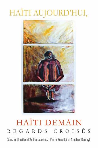 Couverture du livre « Haiti aujourd'hui, haiti demain : regards croises » de Martinez Andrea aux éditions Les Presses De L'universite D'ottawa