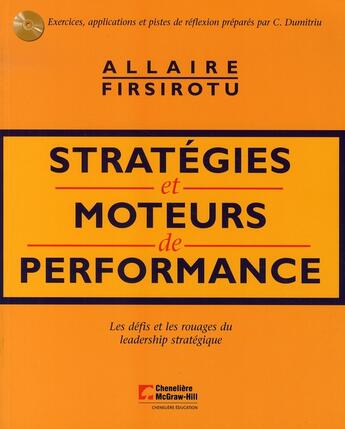 Couverture du livre « Stratégies et moteurs de performance ; les défis et les rouages du leadership stratégique » de Allaire/Firsirotu aux éditions Cheneliere Mcgraw-hill