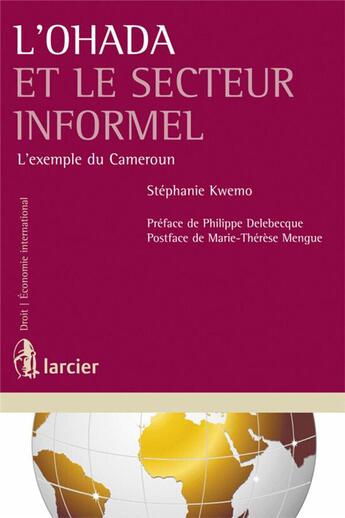 Couverture du livre « L'OHADA et le secteur informel ; l'exemple du Cameroun » de Stephanie Kwemo aux éditions Larcier