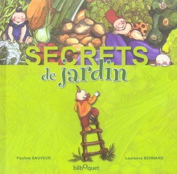 Couverture du livre « Secrets de jardin » de P.Sauveur/L.Bernard aux éditions Bilboquet