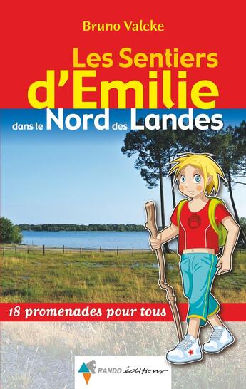 Couverture du livre « Les sentiers d'Emilie ; dans le nord des Landes ; parc naturel régional des Landes de Gascogne et littoral » de Bruno Valcke aux éditions Glenat