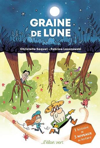 Couverture du livre « Graine de lune » de Christelle Saquet et Fabrice Leoszewski aux éditions Elan Vert