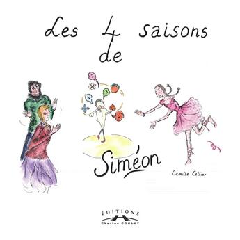 Couverture du livre « Les 4 saisons de Siméon » de Camille Cellier aux éditions Charles Corlet