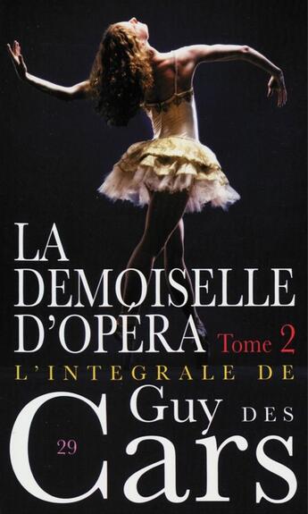 Couverture du livre « Guy des Cars 29 La Demoiselle d'Opéra Tome 2 » de Guy Des Cars aux éditions Mount Silver