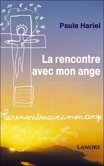 Couverture du livre « La rencontre avec mon ange » de Paule Hariel aux éditions Lanore