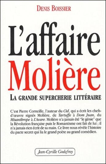 Couverture du livre « L'affaire Molière ; la grande supercherie littéraire » de Denis Boissier aux éditions Jean-cyrille Godefroy