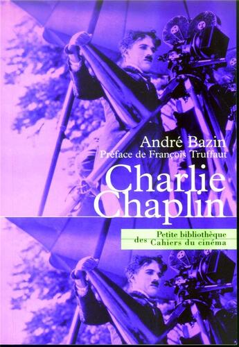 Couverture du livre « Charlie Chaplin » de Andre Bazin aux éditions Cahiers Du Cinema