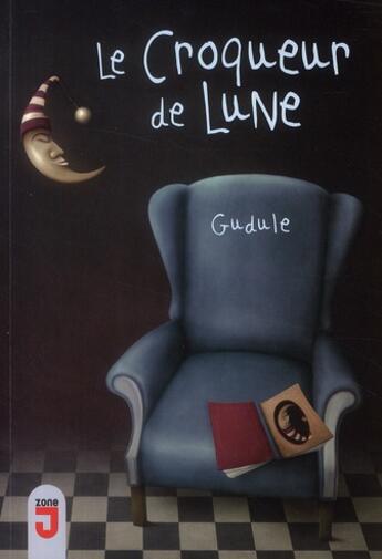 Couverture du livre « Le croqueur de lune » de Gudule aux éditions Mijade