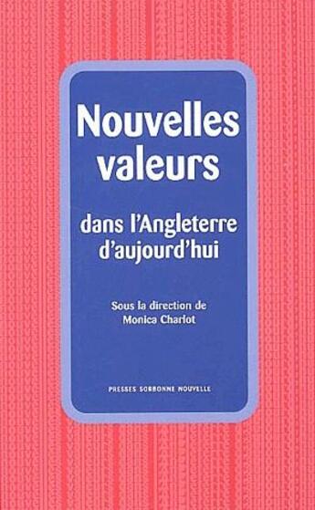 Couverture du livre « Nouvelles valeurs dans l'angleterre d'aujourd'hui » de Monica Charlot aux éditions Presses De La Sorbonne Nouvelle