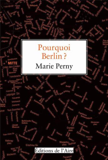 Couverture du livre « Pourquoi Berlin ? » de Marie Perny aux éditions Éditions De L'aire