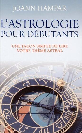 Couverture du livre « L'astrologie pour les débutants ; une façon simple de lire votre thème astral » de Joann Hampar aux éditions Ada