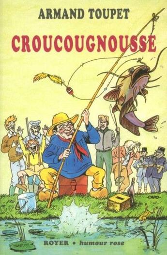 Couverture du livre « Croucougnousse » de Armand Toupet aux éditions Royer Editions