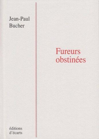 Couverture du livre « Fureurs obstinées » de Jean-Paul Bucher aux éditions Ecarts