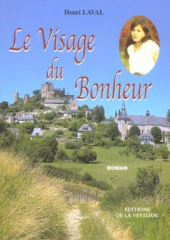 Couverture du livre « Le visage du bonheur » de Henri Laval aux éditions La Veytizou