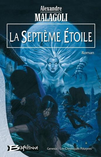 Couverture du livre « Génésia ; les chroniques pourpres T.2 ; la septième étoile » de Alexandre Malagoli aux éditions Bragelonne