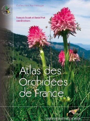 Couverture du livre « Atlas des orchidées de France » de Francois Dusak et Daniel Prat aux éditions Biotope