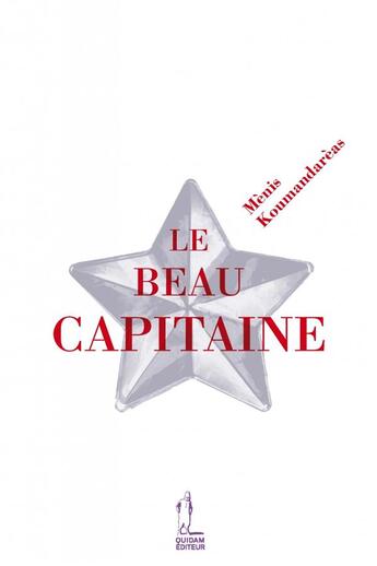 Couverture du livre « Le beau capitaine » de Menis Koumandareas aux éditions Quidam