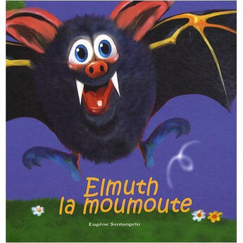 Couverture du livre « Elmuth la moumoute » de Eugene Santangelo aux éditions Petites Vagues