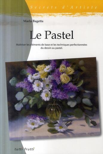 Couverture du livre « Le pastel » de Bagetta aux éditions Tutti Frutti