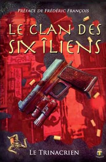 Couverture du livre « Le clan des six îliens » de Le Trinacrien aux éditions Terriciae