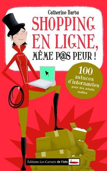 Couverture du livre « Shopping en ligne, même p@s peur ! 100 astuces d'internautes pour des achats malins » de Catherine Barba aux éditions Scrineo