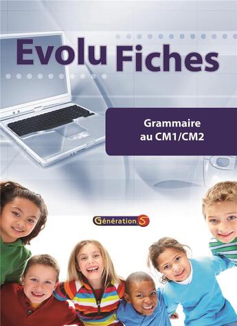 Couverture du livre « Evolu Fiches : Grammaire Cm1- Cm2 (Fichier Papier + Cederom) » de Generation 5 aux éditions Generation 5